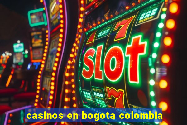 casinos en bogota colombia